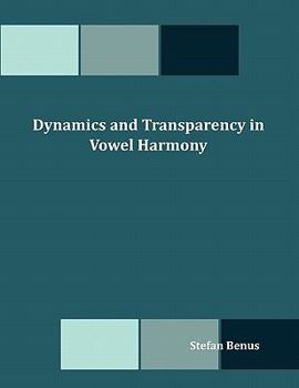 Paperback Dynamics and Transparency in Vowel Harmony Book