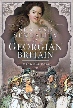 Paperback Sex and Sexuality in Georgian Britain Book