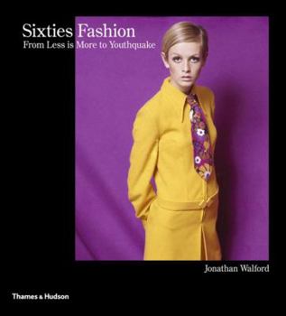 Hardcover Sixties Fashion: From Less Is More to Youthquake Book