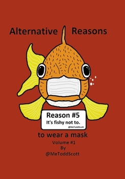 Paperback Alternative Reasons To Wear A Mask: Volume #1 Book