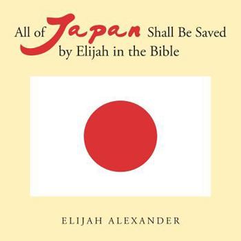 Paperback All of Japan Shall Be Saved by Elijah in the Bible Book