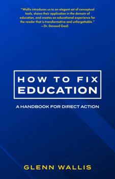 Paperback How to Fix Education: A Handbook for Direct Action Book