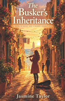 THE BUSKER’S INHERITANCE: A Novel of Music and a Hidden Inheritance