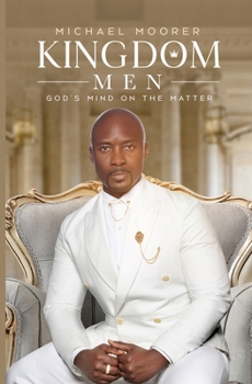 Paperback Kingdom Men: God's Mind on the Matter Book