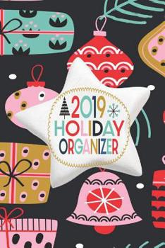 Paperback 2019 Holiday Organizer: October - December 2019 Weekly and Monthly Calendar - Christmas Planner With Lots Of Checklist To Get You Organized - Book