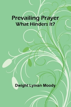 Paperback Prevailing Prayer: What Hinders It? Book