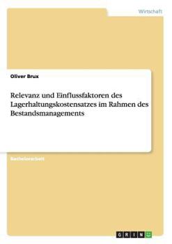 Paperback Relevanz und Einflussfaktoren des Lagerhaltungskostensatzes im Rahmen des Bestandsmanagements [German] Book