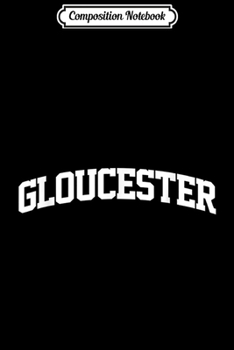 Paperback Composition Notebook: Gloucester Vintage Sports Team College Arch Journal/Notebook Blank Lined Ruled 6x9 100 Pages Book