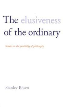 Hardcover The Elusiveness of the Ordinary: Studies in the Possibility of Philosophy Book