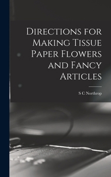 Hardcover Directions for Making Tissue Paper Flowers and Fancy Articles Book