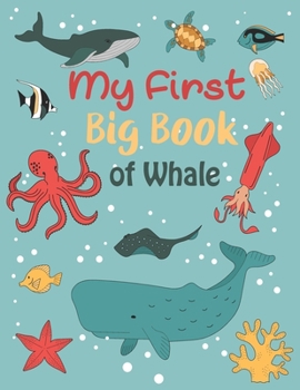 Paperback My First Big Book of Whale: Unique Design Beluga Whale Coloring Book Gifts for Women and Men - Take a Break Whales Coloring Book Gifts for Whale L Book