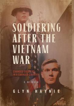 Hardcover Soldiering After The Vietnam War: Changed Soldiers In A Changed Country Book