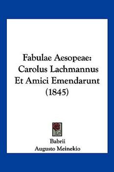 Paperback Fabulae Aesopeae: Carolus Lachmannus Et Amici Emendarunt (1845) [Latin] Book