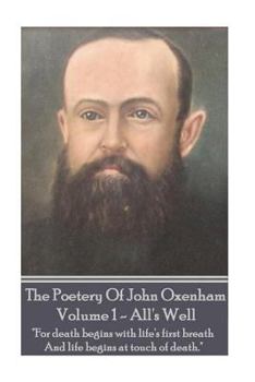 Paperback The Poetry Of John Oxenham - Volume 1 Book