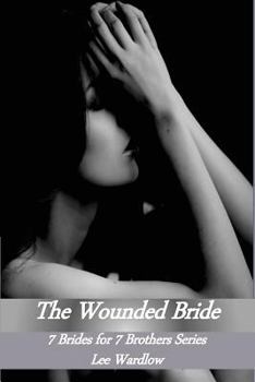 The Wounded Bride - Book #6 of the 7 Brides for 7 Brothers