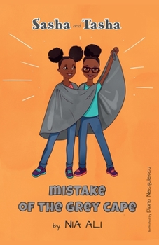 Sasha and Tasha: Mistake of the Grey Cape : Mistake of the Grey Cape