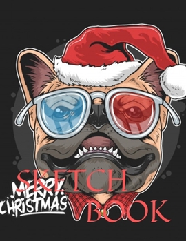 Sketch Book: Christmas Gift 8.5" X 11", Personalized Artist Sketchbook: 105 pages, Sketching, Drawing and Creative Doodling. Notebook and Sketchbook to Draw and Journal (Workbook and Handbook)