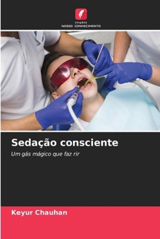 Sedação consciente: Um gás mágico que faz rir (Portuguese Edition)
