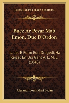 Paperback Buez Ar Pevar Mab Emon, Duc D'Ordon: Laqet E Form Eun Dragedi, Ha Reizet En Urz Gant A. L. M. L. (1848) [Breton] Book