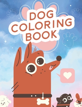 Paperback Dog Coloring Book: Dog Coloring Book for Children Who Love Dogs Book