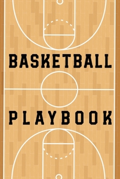 Paperback Basketball Playbook: Basketball Players Log Book - Team Sport - Basketball Coach Gifts Book