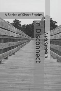 Paperback In Disconnect: A Series of Short Stories Book