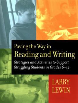 Paperback Paving the Way in Reading and Writing: Strategies and Activities to Support Struggling Students in Grades 6-12 Book