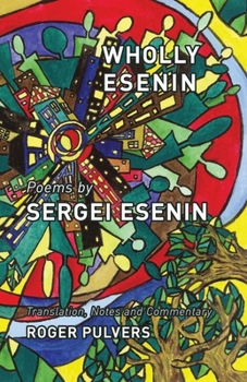 Paperback Wholly Esenin: Poems by Sergei Esenin Book