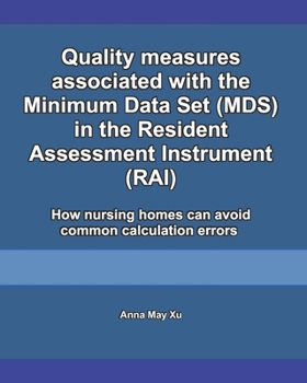 Paperback Quality measures associated with the Minimum Data Set (MDS) in the Resident Assessment Instrument (RAI): How nursing homes can avoid common calculatio Book