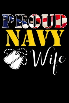 Paperback Proud Navy Wife: Veterans day Notebook -6 x 9 Blank Notebook, notebook journal, Dairy, 100 pages. Book