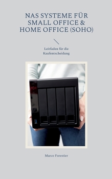 Paperback NAS Systeme für Small Office & Home Office (SOHO): Leitfaden für die Kaufentscheidung [German] Book