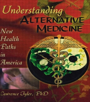 Paperback Understanding Alternative Medicine: New Health Paths in America Book