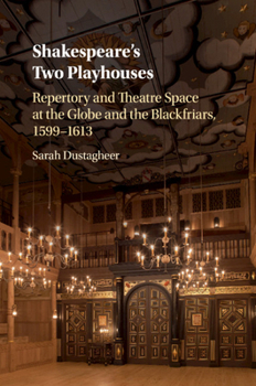 Paperback Shakespeare's Two Playhouses: Repertory and Theatre Space at the Globe and the Blackfriars, 1599-1613 Book