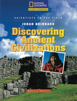 Paperback Reading Expeditions (Science: Scientists in the Field): Johan Reinhard: Discovering Ancient Civilizations Book