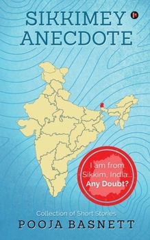 Paperback Sikkimey Anecdote: I am from Sikkim, India...Any Doubt? Book