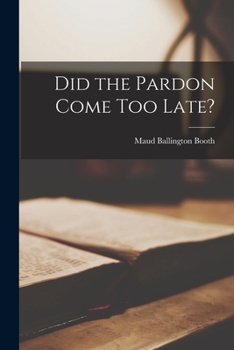 Paperback Did the Pardon Come Too Late? Book