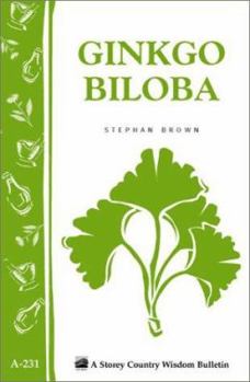 Paperback Ginkgo Biloba: Storey Country Wisdom Bulletin, A-231 Book