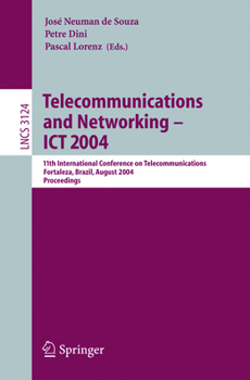 Paperback Telecommunications and Networking -- Ict 2004: 11th International Conference on Telecommunications Fortaleza, Brazil, August 1-6, 2004 Proceedings Book