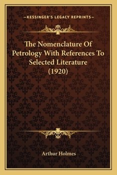 Paperback The Nomenclature of Petrology with References to Selected Literature (1920) Book