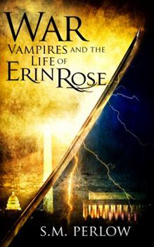 War - Book #5 of the Vampires and the Life of Erin Rose