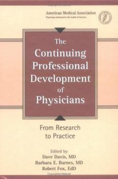 Hardcover The Continuing Professional Development of Physicians: From Research to Practice Book