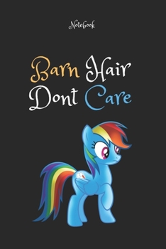 Paperback Barn Hair Don't Care 21: Horse Gifts For Women And Girls, Funny Notebook: Lined Notebook / Journal Gift, 120 Pages, 6x9, Soft Cover, Matte Fini Book