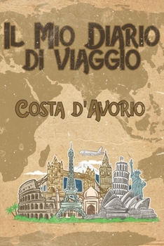 Il mio diario di viaggio Costa d'Avorio: 6x9 Diario di viaggio I Taccuino con liste di controllo da compilare I Un regalo perfetto per il tuo viaggio ... e per ogni viaggiatore (Italian Edition)