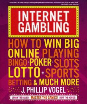 Paperback Internet Gambling: How to Win Big Online Playing Bingo, Poker, Slots, Lotto, Sports Betting, and Much More Book