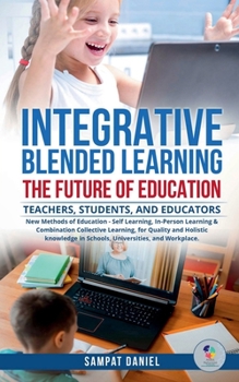 Paperback INTEGRATIVE BLENDED LEARNING - The Future of Education. Book