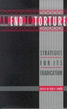 Paperback An End to Torture: Strategies for Its Eradication Book