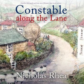 CONSTABLE ALONG THE LANE a perfect feel-good read from one of Britain's best-loved authors - Book #7 of the Constable Nick Mystery