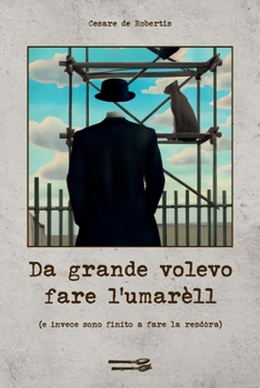 Paperback Da grande volevo fare l'umarèll: (e invece sono finito a fare la rezdôra) [Italian] Book