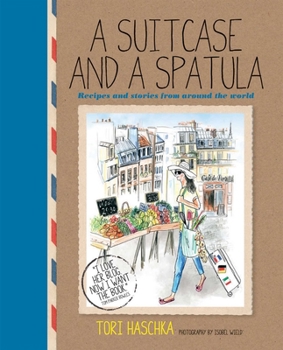 Hardcover A Suitcase and a Spatula: Recipes and Stories from Around the World Book