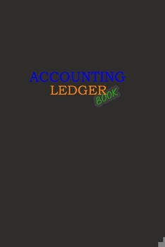 Paperback Accounting Ledger: Book Black coverSimple Accounting Ledger for Bookkeeping 120 pages: Size = 6 x 9 inches (double-sided), perfect bindin Book